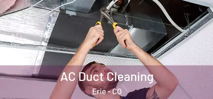  AC Duct Cleaning Erie - CO