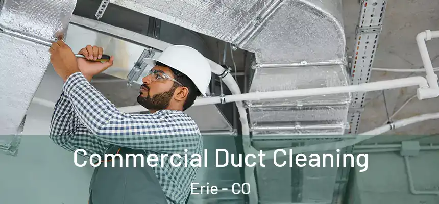  Commercial Duct Cleaning Erie - CO
