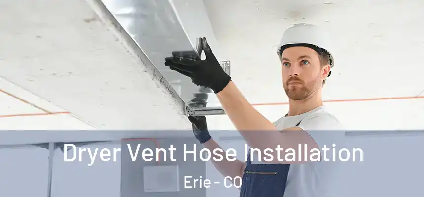  Dryer Vent Hose Installation Erie - CO