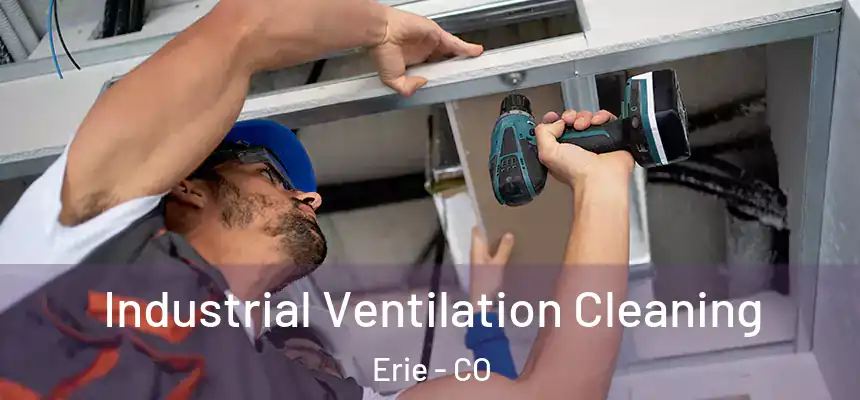  Industrial Ventilation Cleaning Erie - CO
