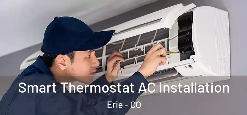  Smart Thermostat AC Installation Erie - CO